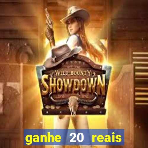 ganhe 20 reais para apostar